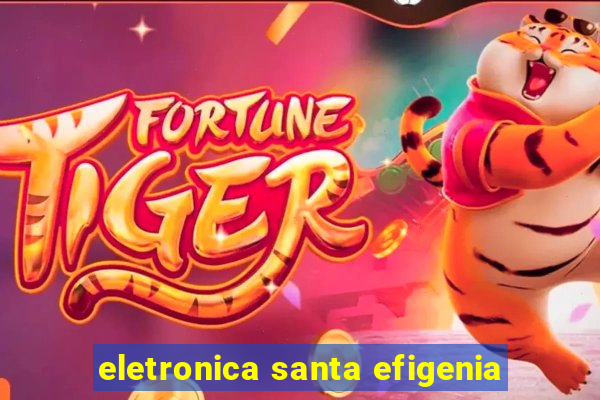 eletronica santa efigenia